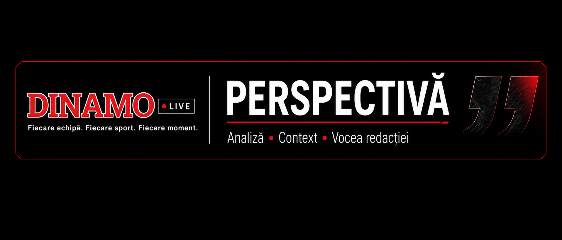 DINAMO LIVE — Perspectivă. Analiză, context, vocea redacției.